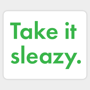 Take It Sleazy Sticker